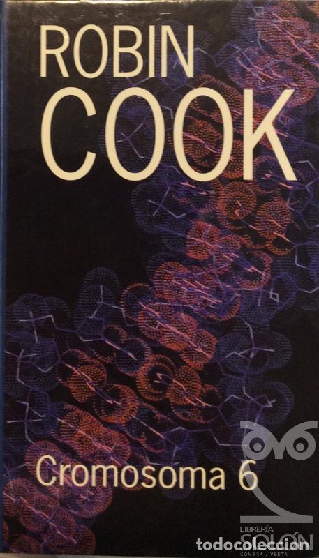 Libros: Cromosoma 6 - Robin Cook - Foto 1