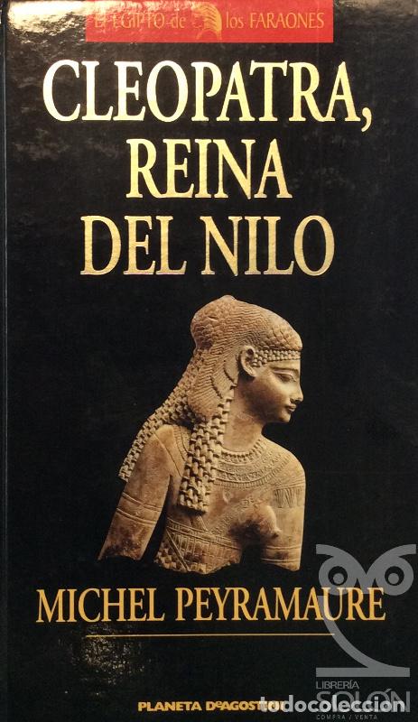 Libros: Cleopatra, Reina del Nilo - Michel Peyramaure - Foto 1