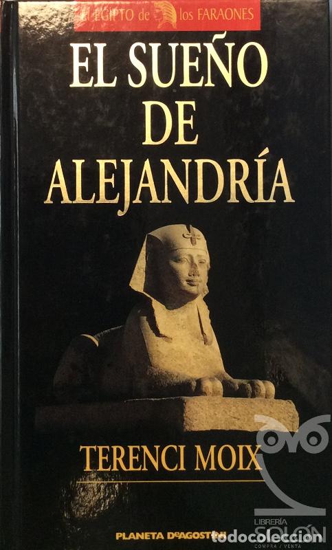 Libros: El sue&ntilde;o de Alejandr&iacute;a - Terenci Moix - Foto 1