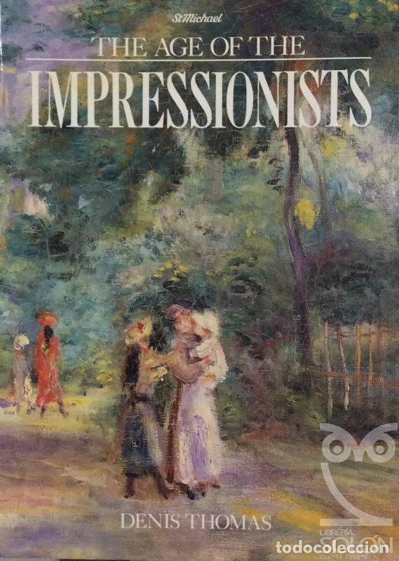 Libros: The Age Of The Impressionists - Denis Thomas - Foto 1