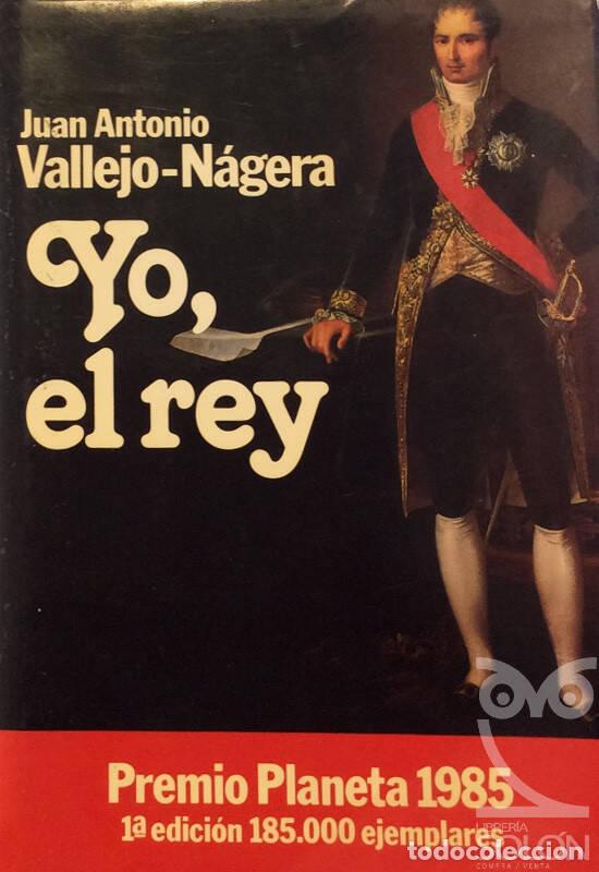 Libros: Yo, el Rey - Juan Antonio Vallejo-N&aacute;gera - Foto 1