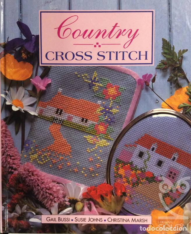 Libros: Country Cross Stitch - Gail Bussi/Christina Marsh/Susie Johns