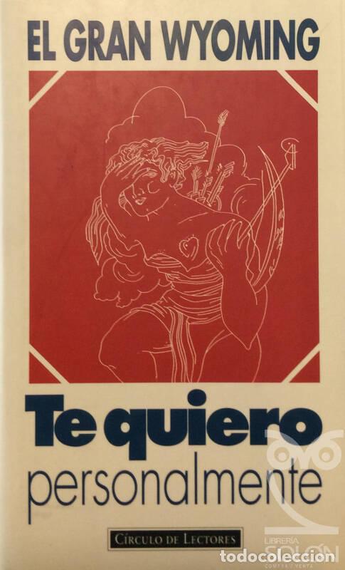 Libros: Te quiero personalmente - El gran Wyoming - Foto 1