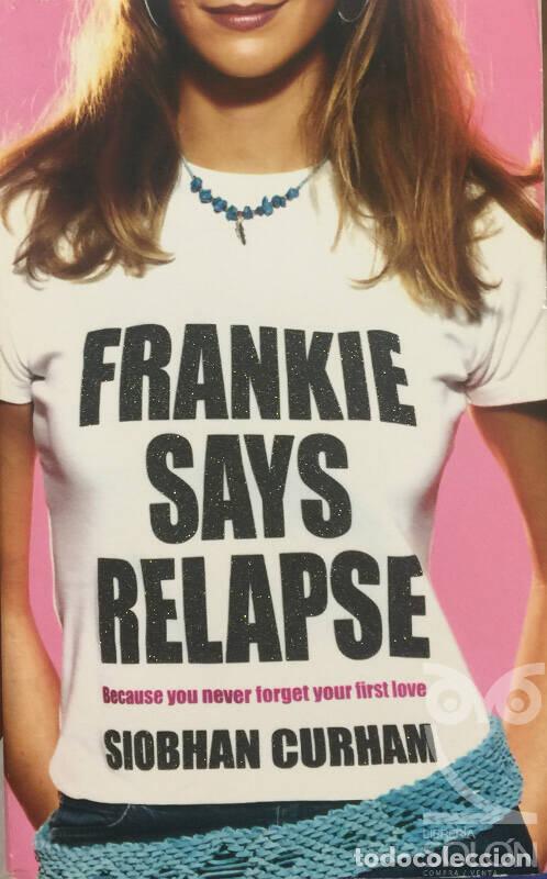Libros: Frankie says relapse - Siobhan Curham - Foto 1