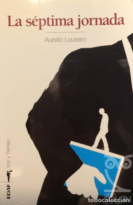 Libros: La s&eacute;ptima jornada - Aurelio Loureiro - Foto 1