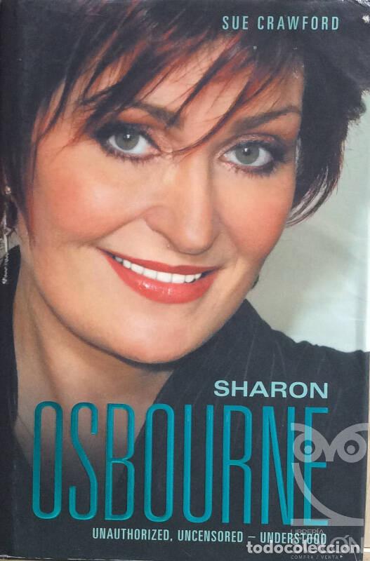 Libros: Sharon Osbourne: unauthorized, uncensored, understood - Sue Crawford - Foto 1