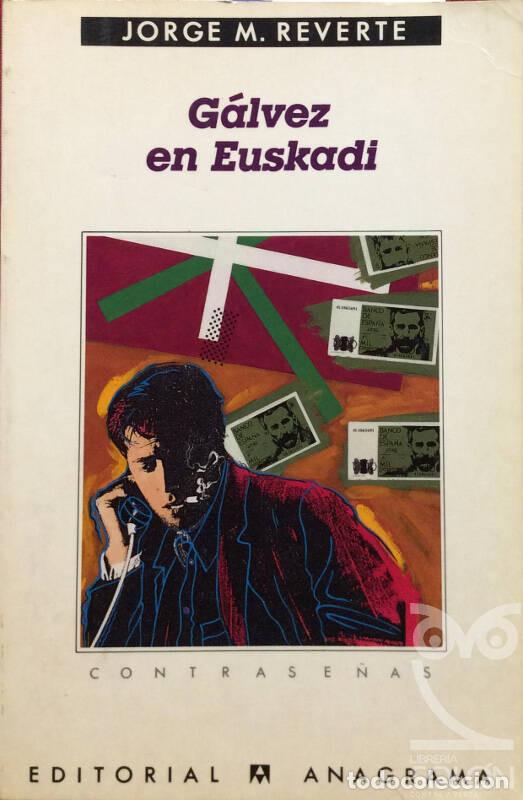 Libros: G&aacute;lvez en Euskadi - Jorge M. Reverte - Foto 1