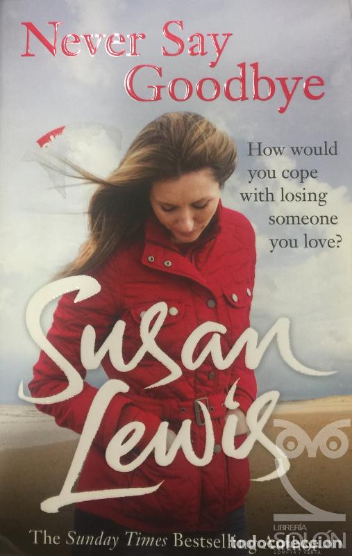 Libros: Never Say Goodbye - Susan Lewis - Foto 1