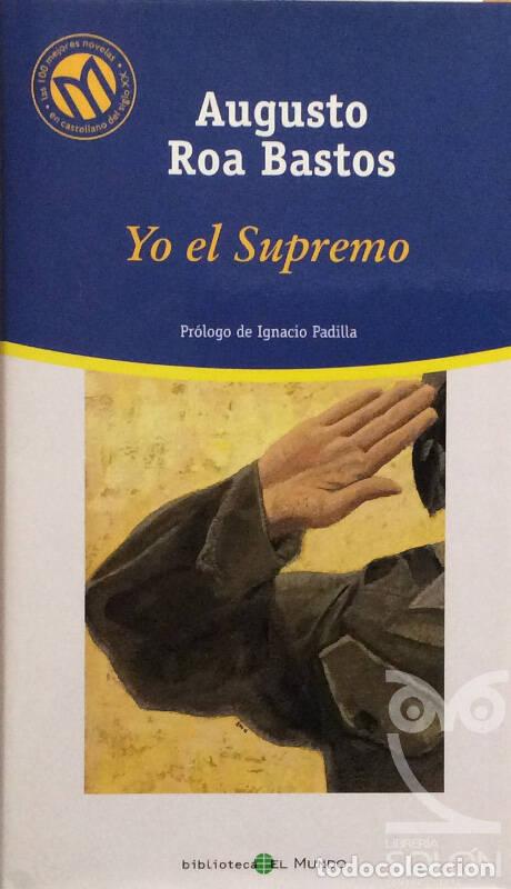 Libros: Yo el Supremo - Augusto Roa Bastos - Foto 1