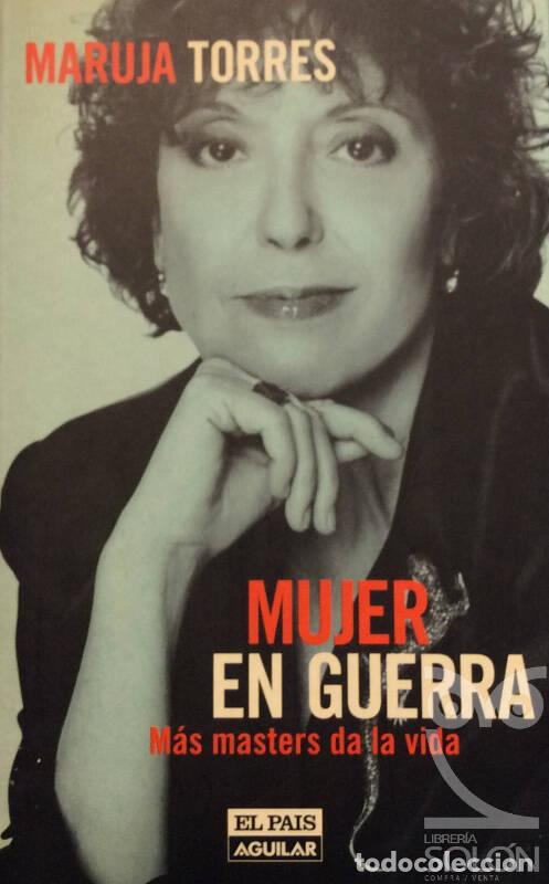 Libros: Mujer en guerra, m&aacute;s m&aacute;sters da la vida - Maruja Torres - Foto 1