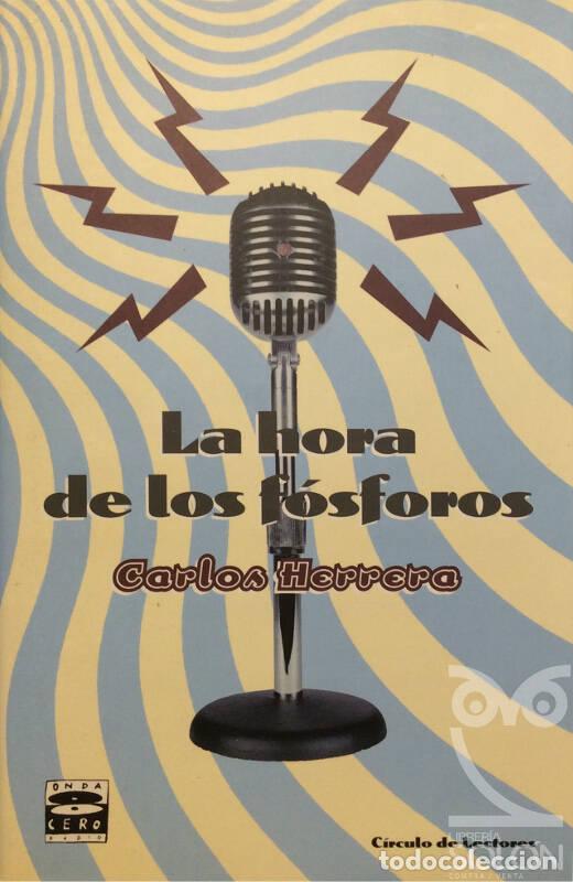 Libros: La hora de los f&oacute;sforos - Carlos Herrera - Foto 1