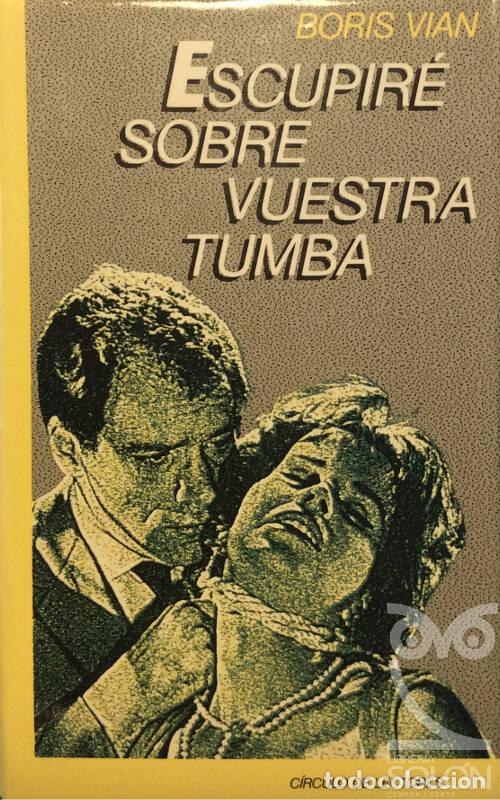 Libros: Escupir&eacute; sobre vuestra tumba - Boris Vian - Foto 1