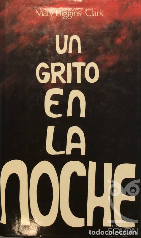 Libros: Un grito en la noche - Mary Higgins Clark - Foto 1