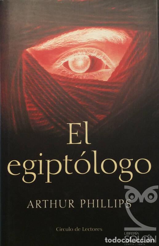 Libros: El egipt&oacute;logo - Arthur Phillips - Foto 1