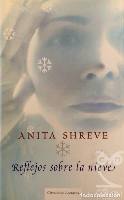 Libros: Reflejos sobre la nieve - Anita Shreve - Foto 1