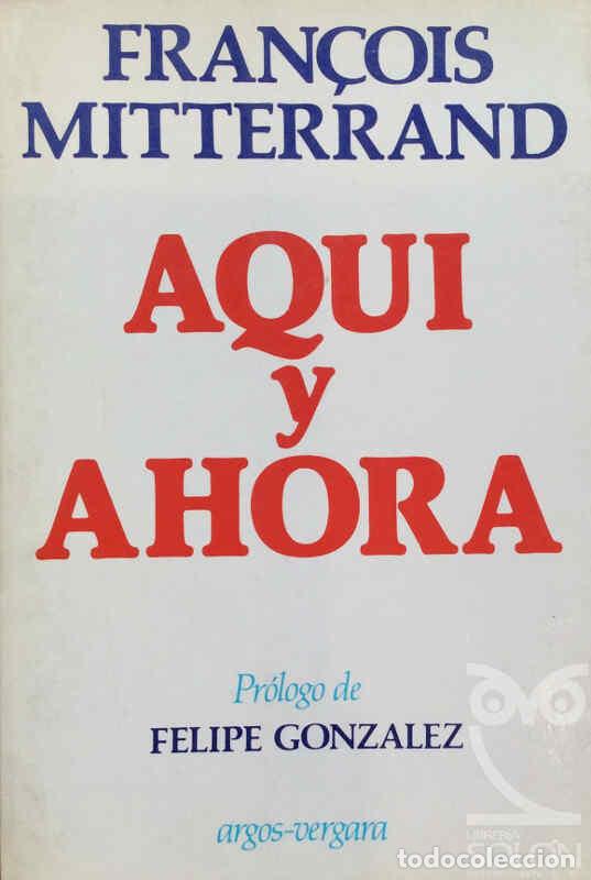 Libros: Aqu&iacute; y ahora - Fran&ccedil;ois Mitterrand - Foto 1