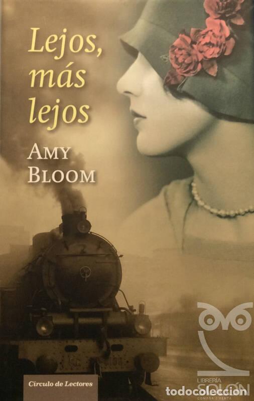 Libros: Lejos, m&aacute;s lejos - Amy Bloom - Foto 1