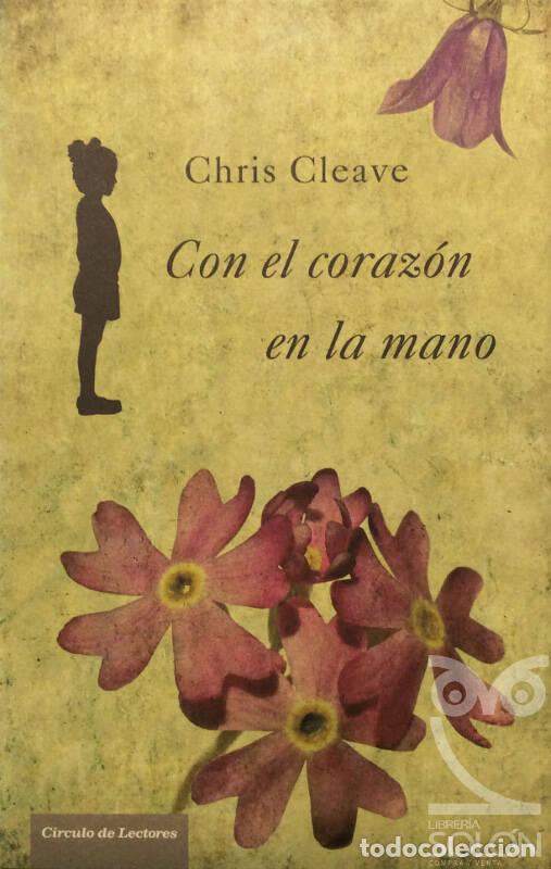Libros: Con el coraz&oacute;n en la mano - Chris Cleave - Foto 1