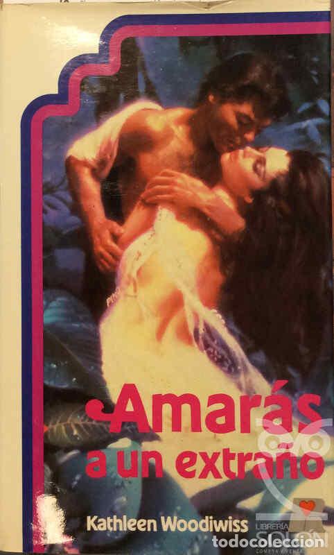 Libros: Amar&aacute;s a un extra&ntilde;o - Kathleen Woodiwiss - Foto 1