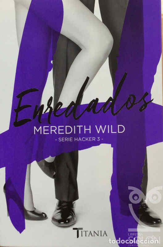 Libros: Enredados - Serie Hacker 3 - Meredith Wild - Foto 1