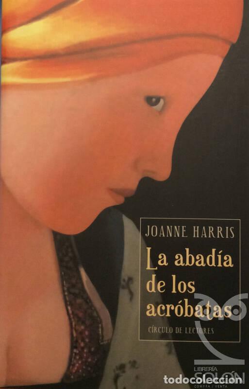 Libros: La abad&iacute;a de los acr&oacute;batas - Joanne Harris - Foto 1