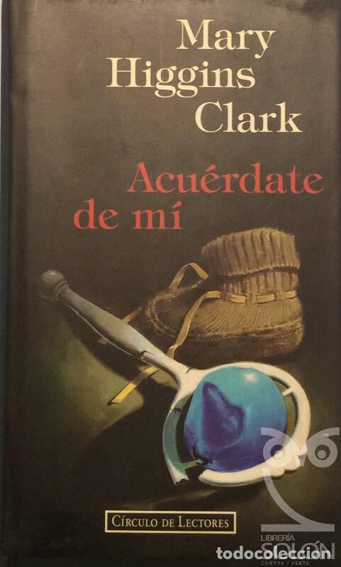 Libros: Acu&eacute;rdate de m&iacute; - Mary Higgins Clark - Foto 1