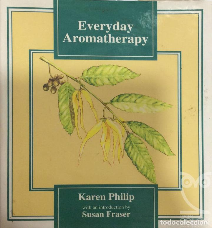 Libros: Everyday Aromatherapy - Karen Philip/ Susan Fraser - Foto 1
