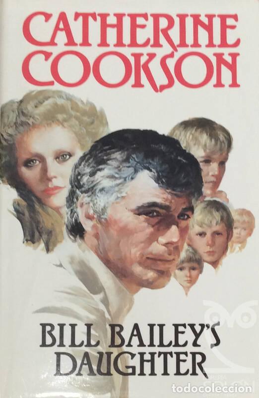 Libros: Bill Baileys Daughter - Catherine Cookson - Foto 1