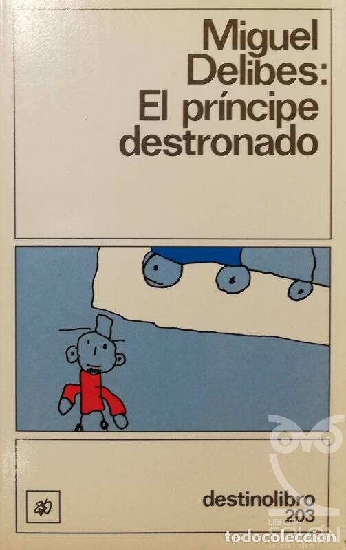 Libros: EL pr&iacute;ncipe destronado - Miguel Delibes - Foto 1