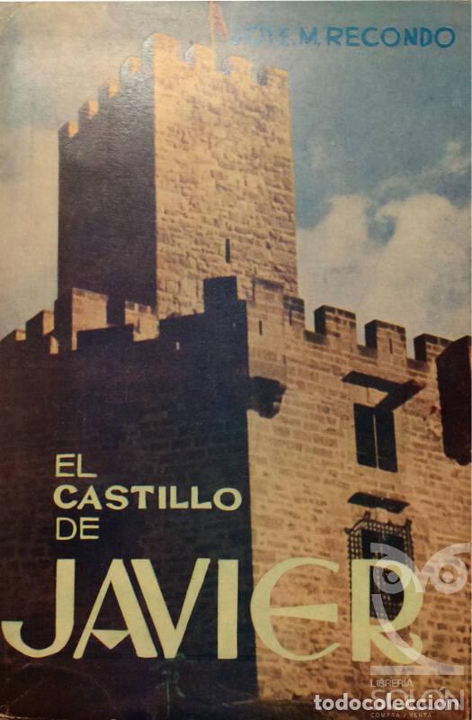 Libros: El castillo de Javier - Jos&eacute; M. Recondo - Foto 1