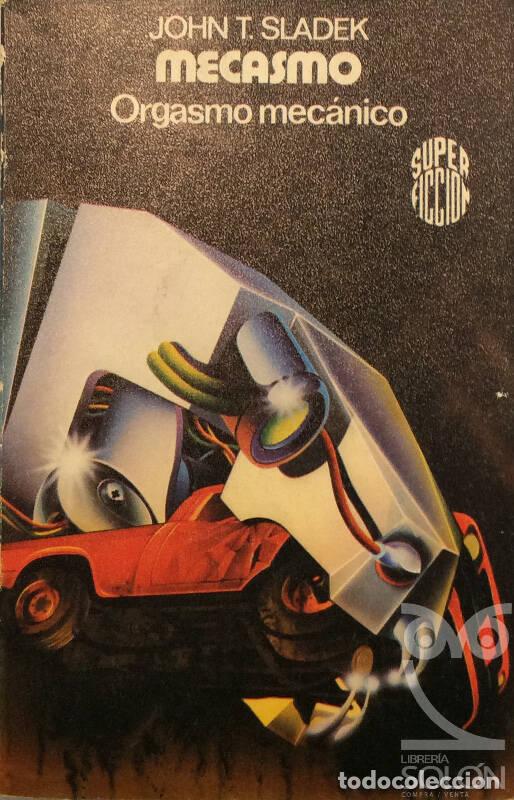 Libros: Mecasmo. Orgasmo mec&aacute;nico - John T. Sladek - Foto 1