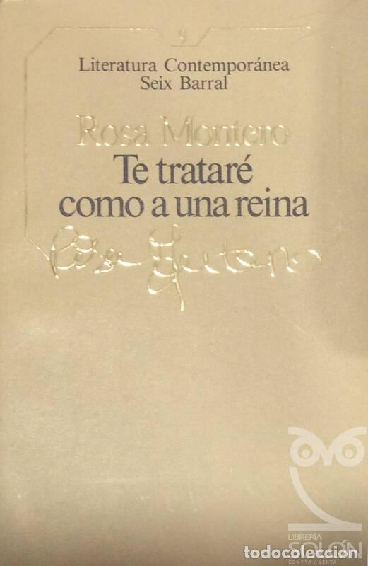 Libros: Te tratar&eacute; como a una reina - Rosa Montero - Foto 1