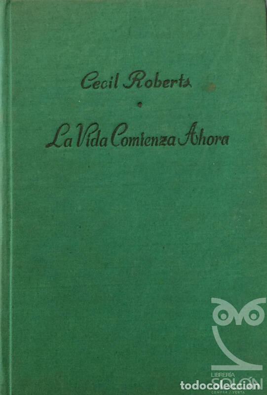 Libros: La vida comienza ahora - Cecil Roberts - Foto 1
