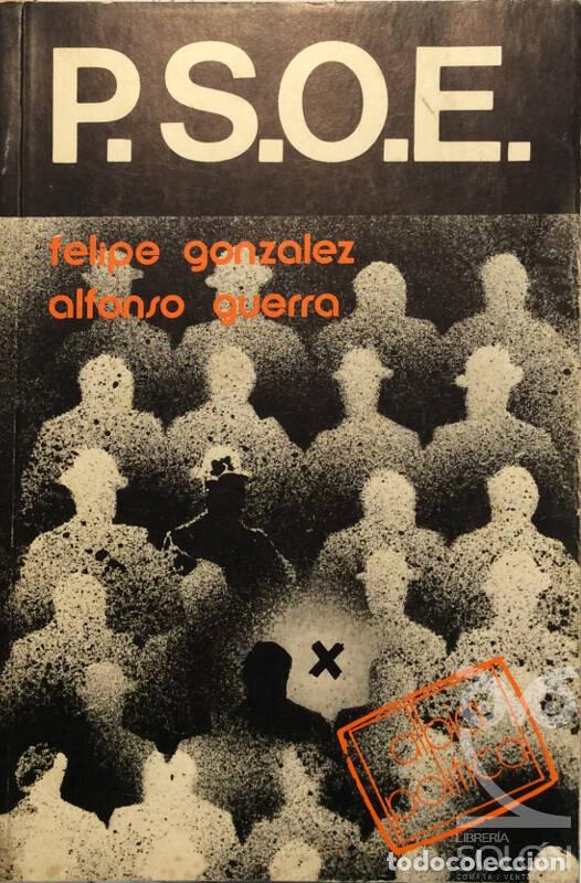 Libros: P.S.O.E - Felipe Gonz&aacute;lez / Alfonso Guerra - Foto 1