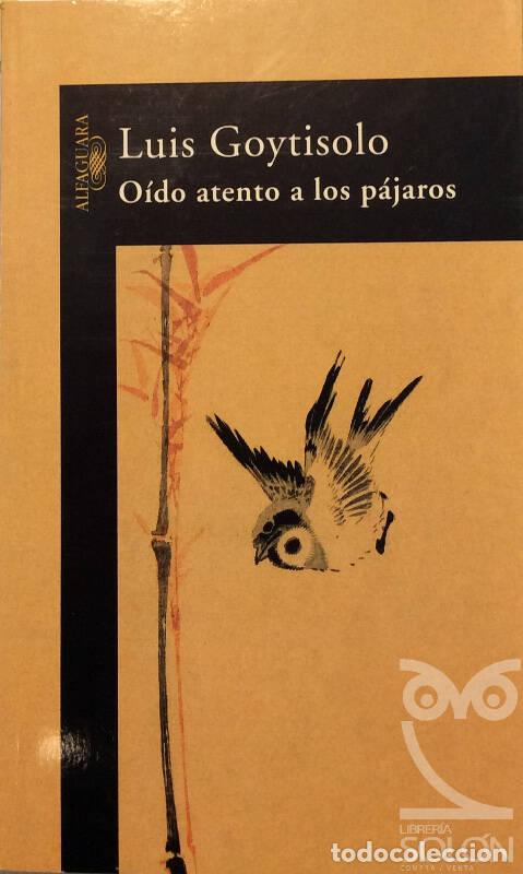 Libros: O&iacute;do atento a los p&aacute;jaros - Luis Goytisolo - Foto 1