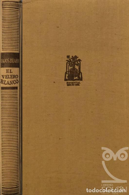 Libros: El velero blanco - Lajos Zilahy - Foto 1