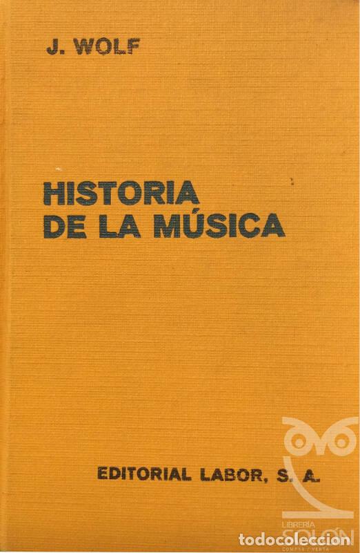 Libros: Historia de la m&uacute;sica - Johannes Wolf - Foto 1