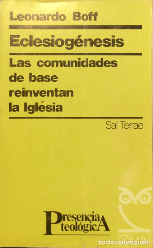 Libros: Eclesiog&eacute;nesis. Las comunidades de base reinventan la Iglesia - Leonardo Boff - Foto 1