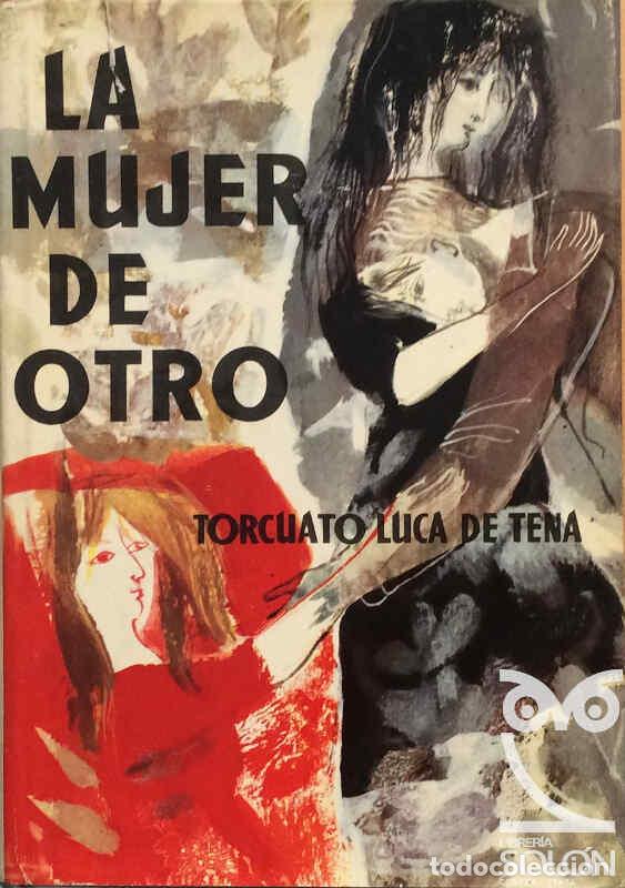 Libros: La mujer de otro - Torcuato Luca de Tena - Foto 1