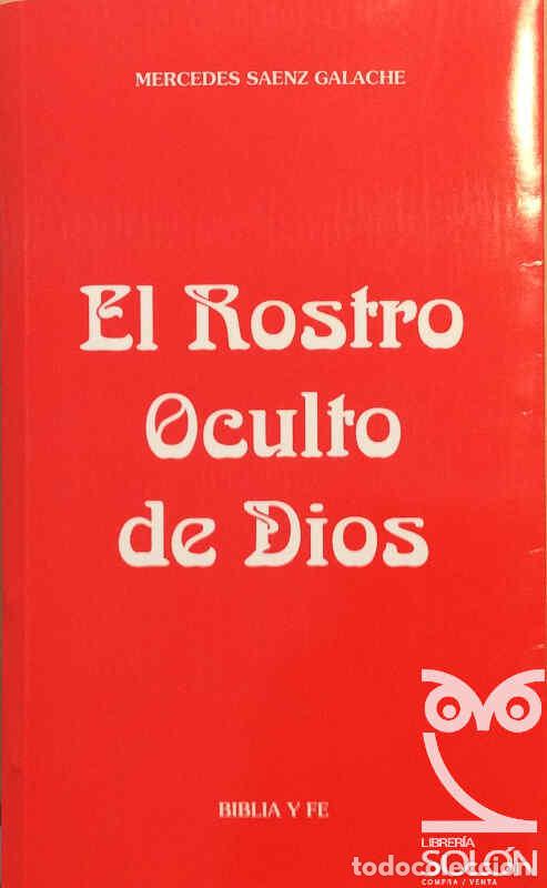 Libros: El rostro oculto de Dios - Mercedes Saenz Galache - Foto 1