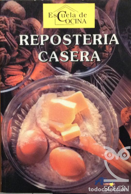 Libros: Reposter&iacute;a Casera - Escuela de Cocina - Foto 1
