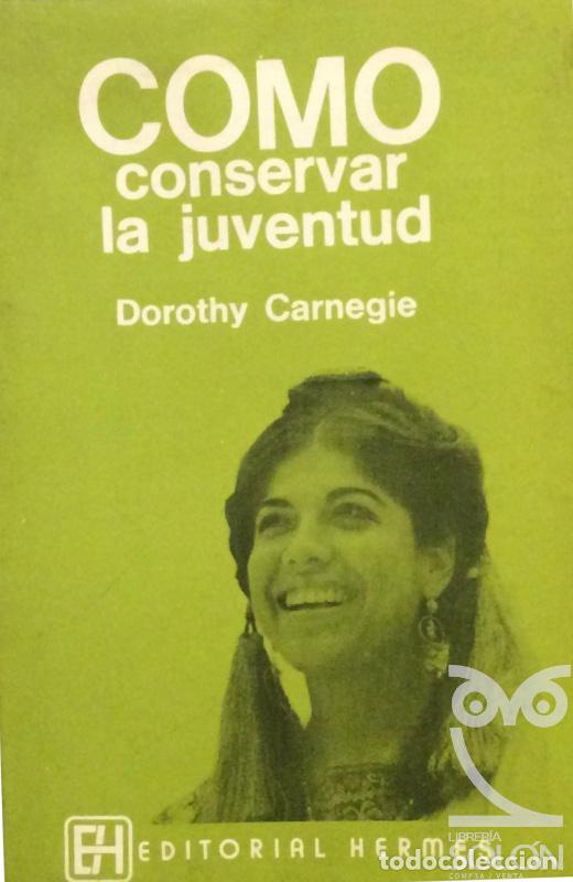 Libros: C&oacute;mo conservar la juventud - Dorothy Carnegie - Foto 1