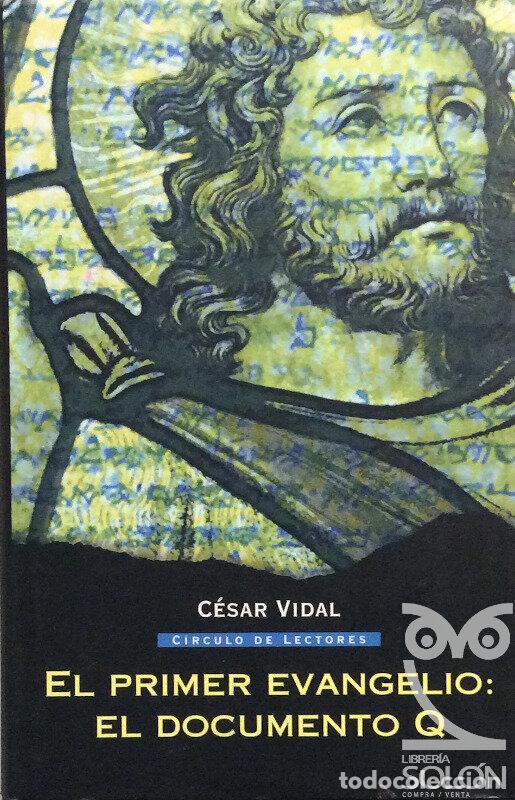 Libros: El Primer Evangelio. El documento Q - C&eacute;sar Vidal - Foto 1