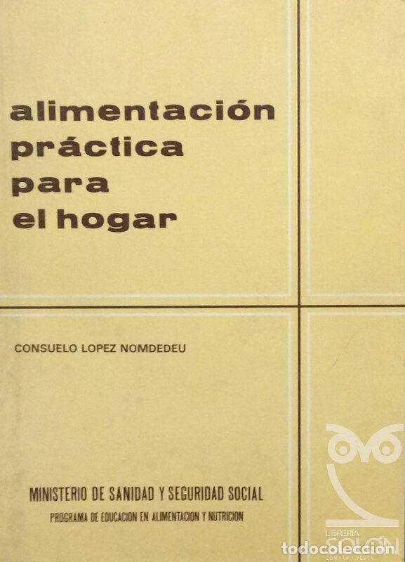 Libros: Alimentaci&oacute;n pr&aacute;ctica para el hogar - Consuelo L&oacute;pez Nomdedeu - Foto 1