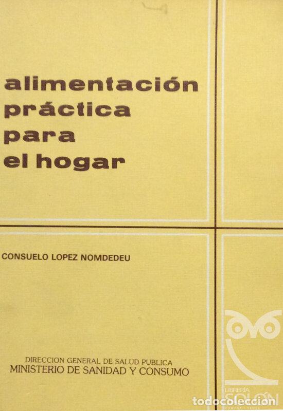 Libros: Alimentaci&oacute;n pr&aacute;ctica para el hogar - Consuelo L&oacute;pez Nomdedeu - Foto 1