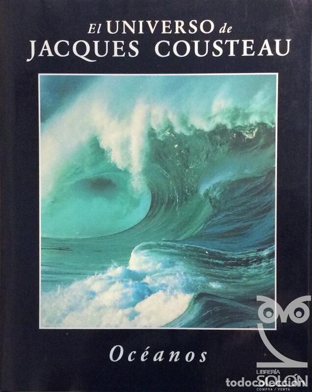 Libros: El Universo de Jacques Cousteau. Oc&eacute;anos - Danny Elder / John Pernetta - Editores - Foto 1