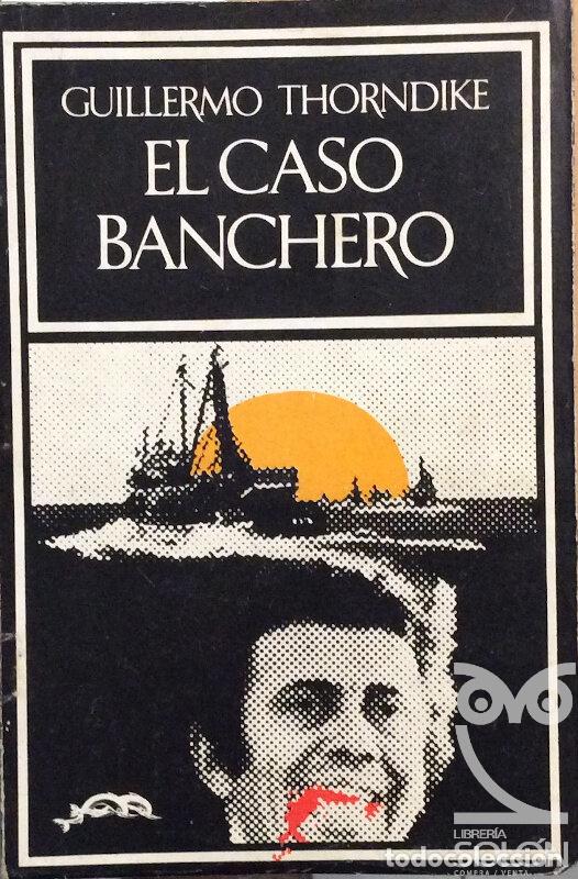 Libros: El caso Banchero - Guillermo Thorndike - Foto 1
