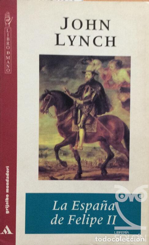 Libros: La Espa&ntilde;a de Felipe II - John Lynch - Foto 1