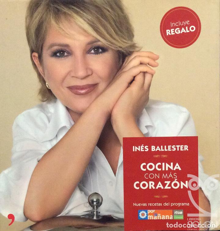 Libros: Cocina con m&aacute;s coraz&oacute;n - In&eacute;s Ballester - Foto 1