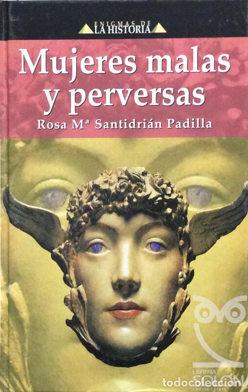 Libros: Mujeres malas y perversas - Rosa Mar&iacute;a Santidri&aacute;n Padilla - Foto 1